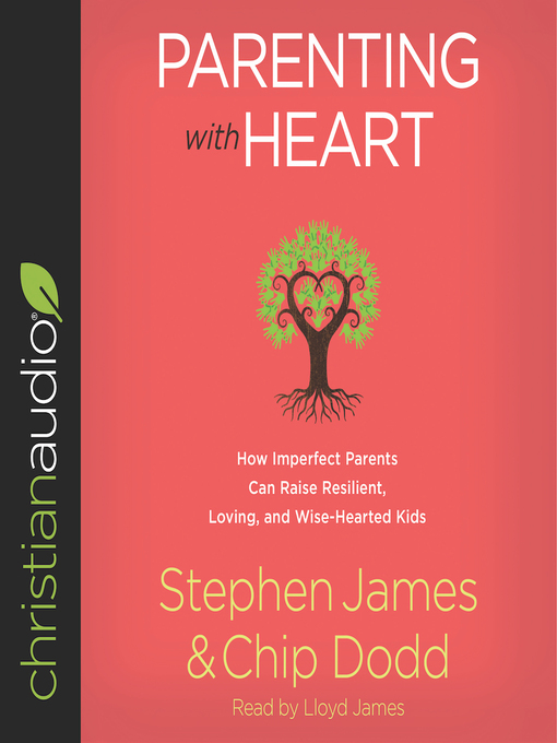 Title details for Parenting with Heart by Chip Dodd - Available